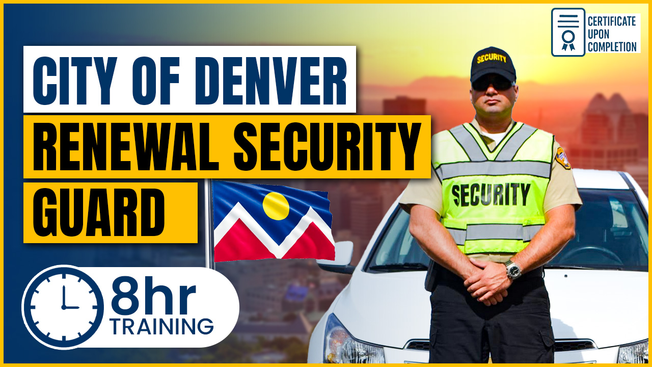 City of Denver - NEW Security Officer 16hr Training Course